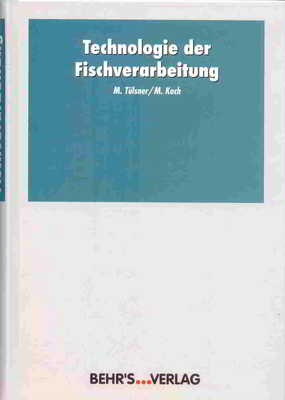 Technologie der Fischverarbeitung von  M. Tülsner / M. Koch